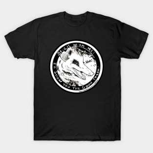 Stick with me! I’ll show you the good trash! T-Shirt